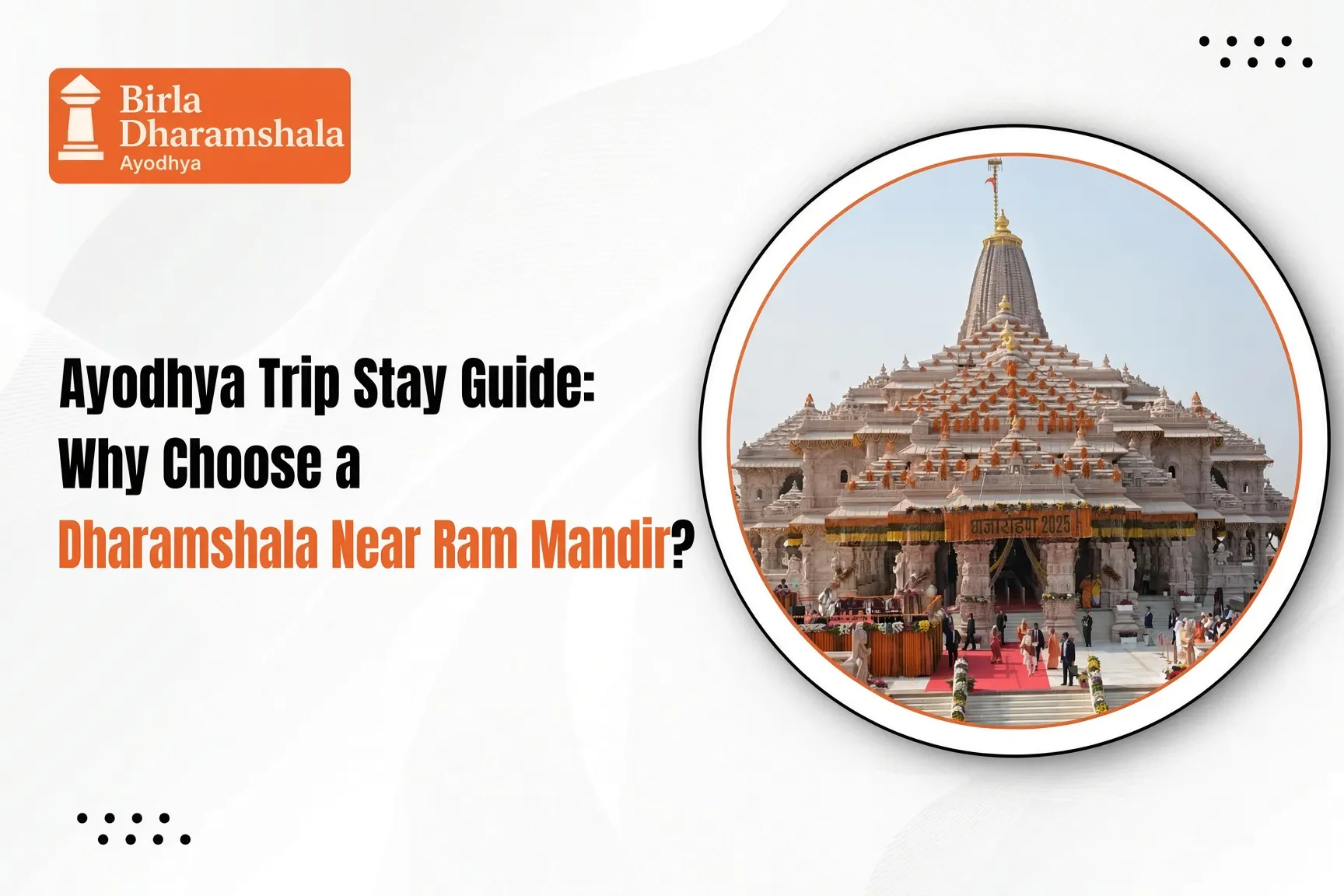 Ayodhya Trip Stay Guide: Why Choose a Dharamshala Near Ram Mandir?